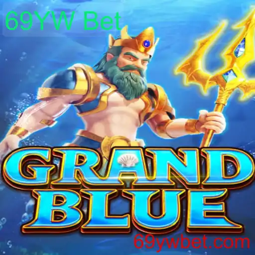 Descubra o Fascinante Universo de GRANDBLUE com 69YW Bet
